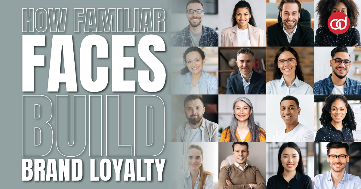 How Familiar Faces Build Brand Loyalty - AdSerts, Inc.