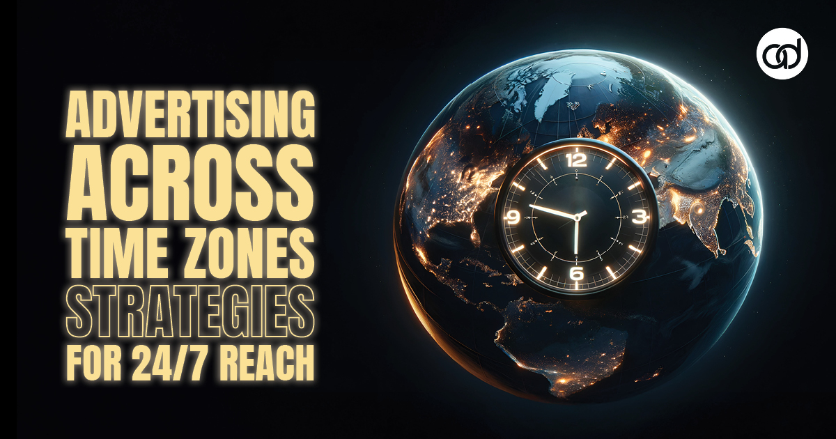 Advertising Across Time Zones: Strategies for 24/7 Reach - AdSerts, Inc.