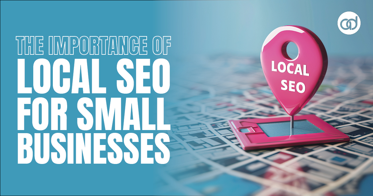 The Importance of Local SEO for Small Businesses - AdSerts, Inc.