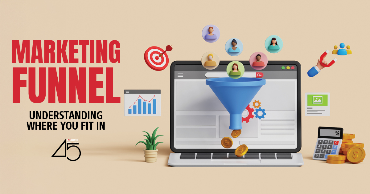 The Marketing Funnel: Understanding Where You Fit In - AdSerts, Inc.